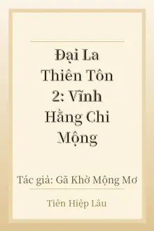 Đại La Thiên Tôn 2: Vĩnh Hằng Chi Mộng