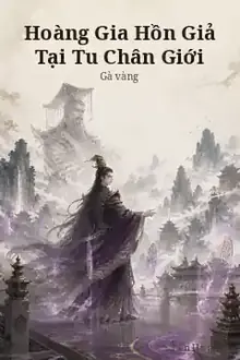 Hoàng Gia Hồn Giả Tại Tu Chân Giới