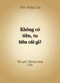 Không có tiền, tu tiên cái gì?