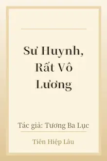 Sư Huynh, Rất Vô Lương