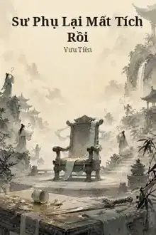 Sư Phụ Lại Mất Tích Rồi
