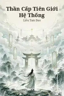 Thần Cấp Tiên Giới Hệ Thống