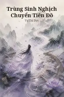 Trùng Sinh Nghịch Chuyển Tiên Đồ